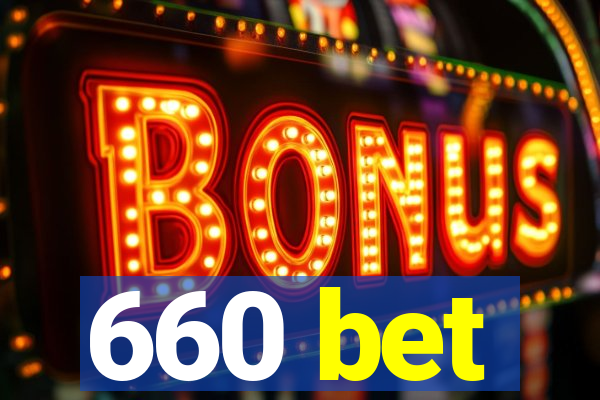 660 bet